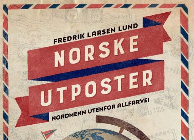 Fredrik Larsen Lund: Norske Utposter