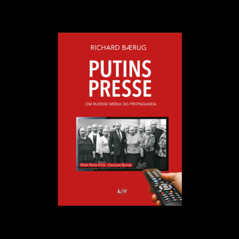Putins presse – om russisk media og propaganda