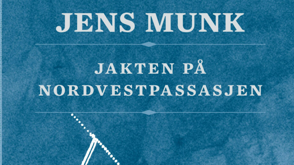 Den ukjente norske eventyreren Jens Munk