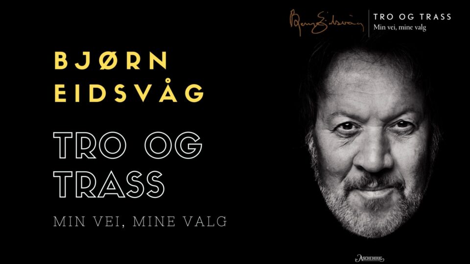 Samtale: Bjørn Eidsvåg – Tro og trass