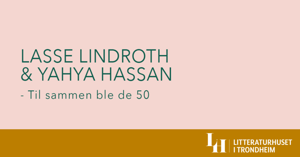 Lasse Lindroth og Yahya Hassan – Til sammen ble de 50