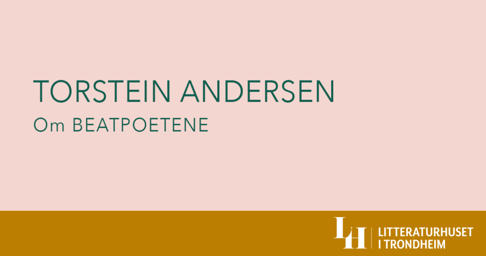 Torstein Andersen om beatpoetene