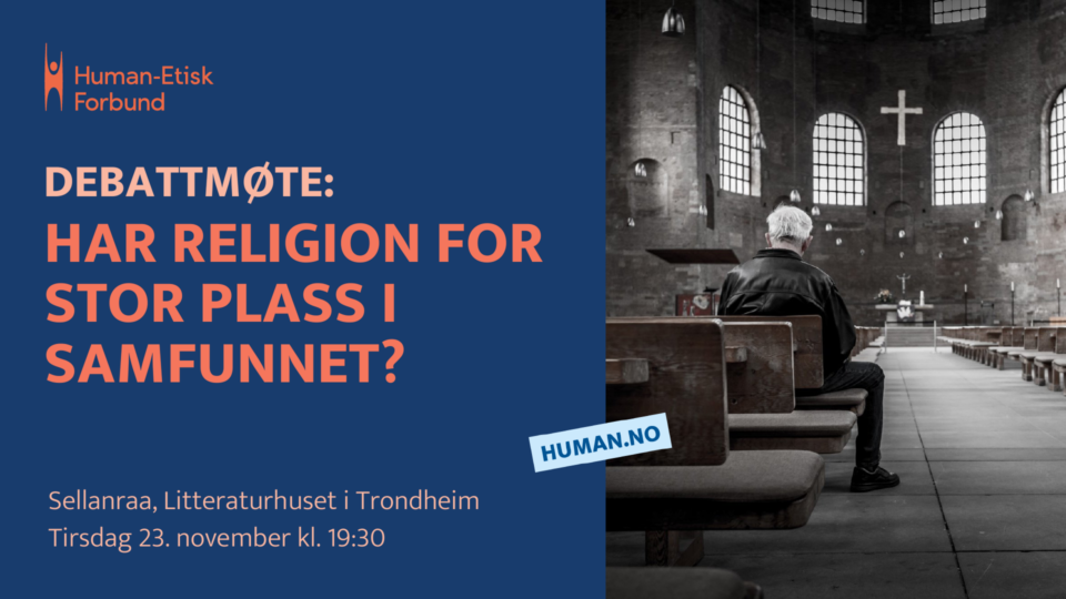 Debattmøte: Har religion for stor plass i samfunnet?