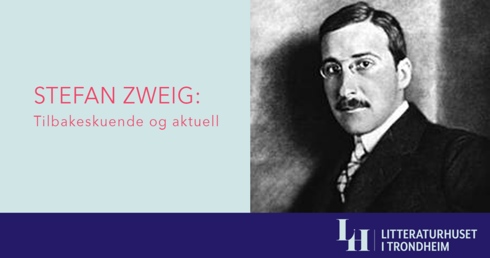 Stefan Zweig: Tilbakeskuende og aktuell