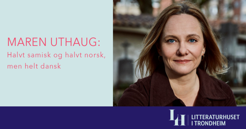 Maren Uthaug: Halvt samisk og halvt norsk, men helt dansk