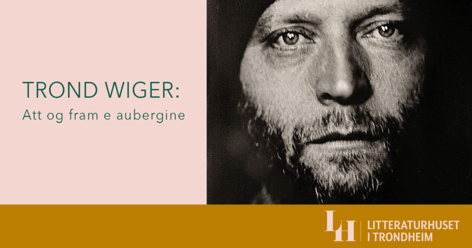 Trond Wiger: Att og fram e aubergine. Acapella konsert + samtale