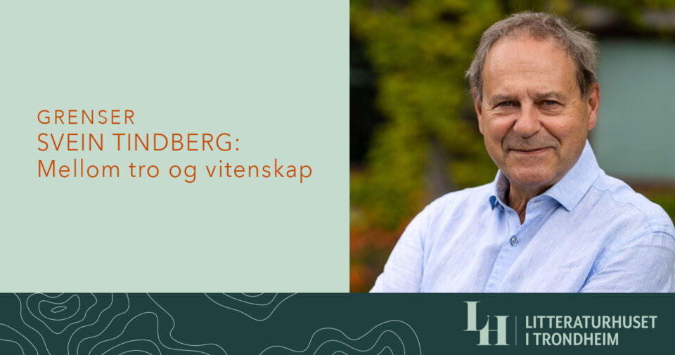 Svein Tindberg: Mellom tro og vitenskap (inngår i serien «Grenser»)