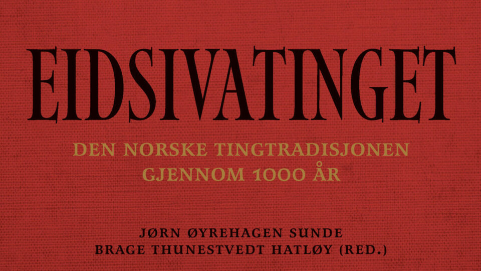 Jørn Øyrehagen Sunde: Den norske tingtradisjonen gjennom 1000 år