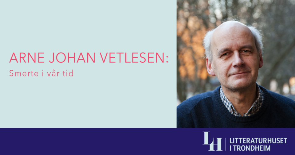 Arne Johan Vetlesen: Smerte i vår tid