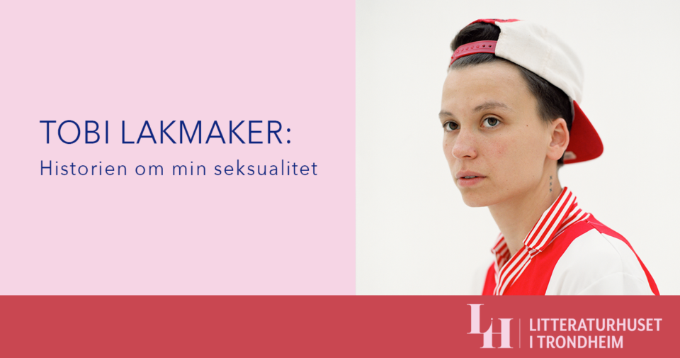 Tobi Lakmaker: Historien om min seksualitet