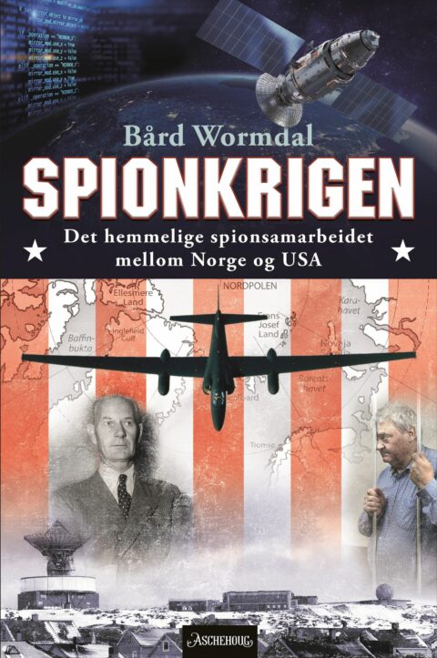 Spionkrigen. Det hemmelige spionsamarbeidet mellom Norge og USA