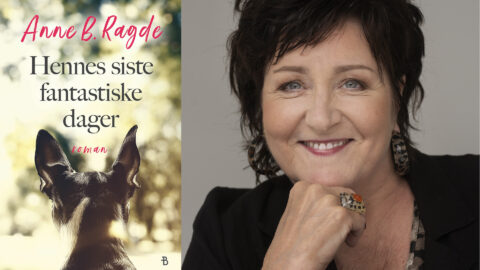 Anne B. Ragde: Hennes siste fantastiske dager